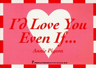 Stock image for I'd Love You Even If. for sale by Ergodebooks
