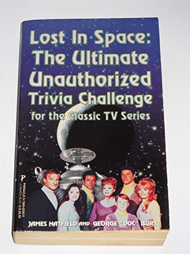 Beispielbild fr LOST IN SPACE, The Ultimate Unauthorzed Trivia Challenge for the Classic TV Series zum Verkauf von ABC Books