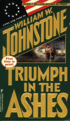 Triumph in the Ashes (9780786005819) by William W. Johnstone