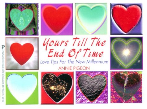 9780786006182: Yours Till the End of Time: Love Tips for the New Millennium