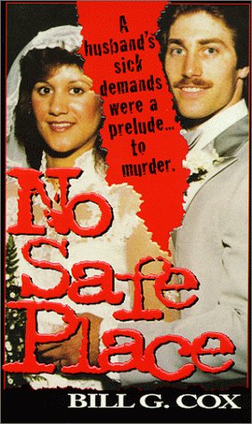 Beispielbild fr No Safe Place : A Husband's Sick Demands Were a Prelude to Murder zum Verkauf von Better World Books: West