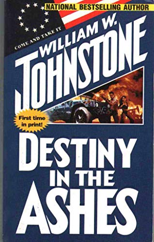 Destiny In The Ashes (9780786013326) by Johnstone, William W.