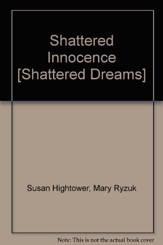 Beispielbild fr Shattered Innocence Shattered Dreams zum Verkauf von Hafa Adai Books