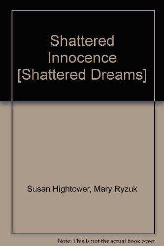 Stock image for Shattered Innocence Shattered Dreams for sale by GoldBooks