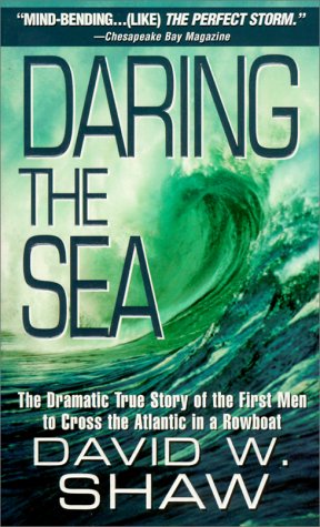 Imagen de archivo de Daring the Sea : The True Story of the First Men to Row Across the Atlantic Ocean a la venta por Better World Books