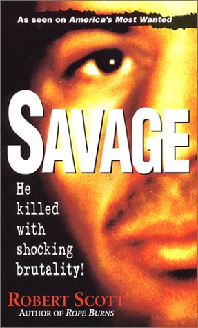 Beispielbild fr Savage: He Killed with Shocking Brutality! zum Verkauf von Eric James