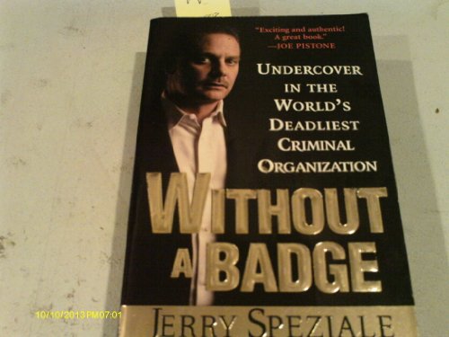 Beispielbild fr Without a Badge : Undercover in the World's Deadliest Criminalorganization zum Verkauf von Better World Books