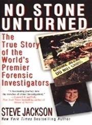 9780786015771: No Stone Unturned: The True Story of the World's Premier Forensic Investigators