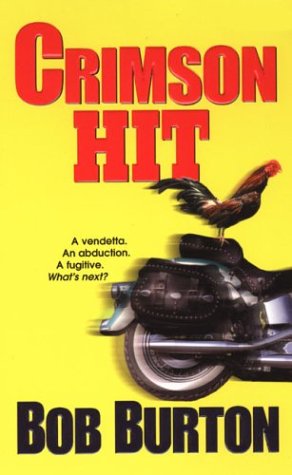 Stock image for Crimson Hit : A Vendetta. An Abduction. A Fugitive. Wht Next? for sale by Better World Books