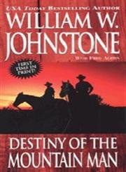 Destiny of the Mountain Man (Mountain Man, No. 33) (9780786016280) by Johnstone, William W.; Austin, Fred