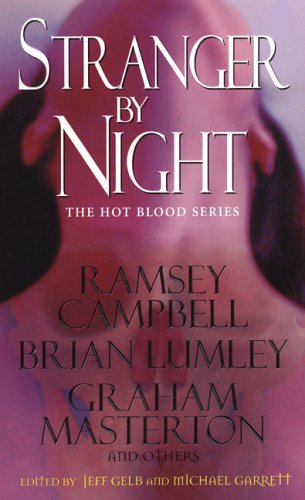 Stranger by Night (The Hot Blood Series) (9780786016488) by Campbell, Ramsey; Lumley, Brian; Masterton, Graham