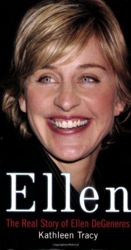 9780786017508: Ellen: The Real Story of Ellen Degeneres