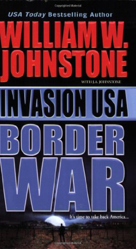 Border War (Invasion USA) (9780786018093) by Johnstone, William W.