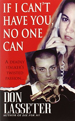 Stock image for If I Can't Have You, No One Can for sale by Better World Books