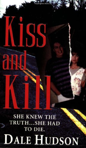 Kiss and Kill : She Knew the Truth. She Had to Die.