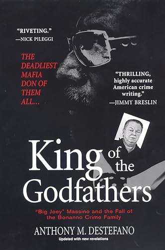 Stock image for King of the Godfathers : Big Joey Massino and the Fall of the Bonanno Crime Family for sale by Better World Books