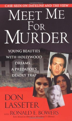 Stock image for Meet Me for Murder: Young Beauties with Hollywood Dreams. a Predator's Deadly Trap for sale by WorldofBooks