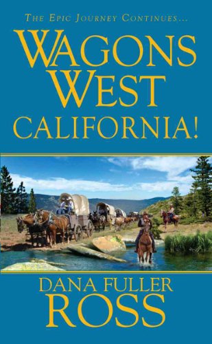 9780786022090: Wagons West: California