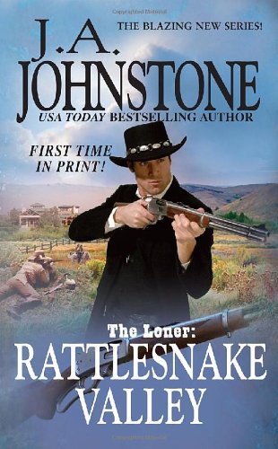 The Loner: Rattlesnake Valley (9780786022786) by J. A. Johnstone