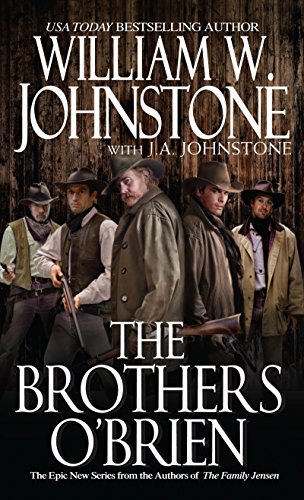 The Brothers O'Brien (9780786033010) by William W. Johnstone; J. A. Johnstone