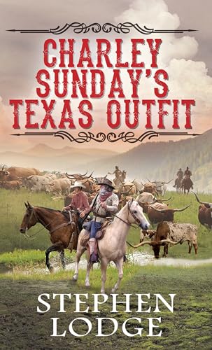 Beispielbild fr Charley Sunday's Texas Outfit zum Verkauf von Better World Books