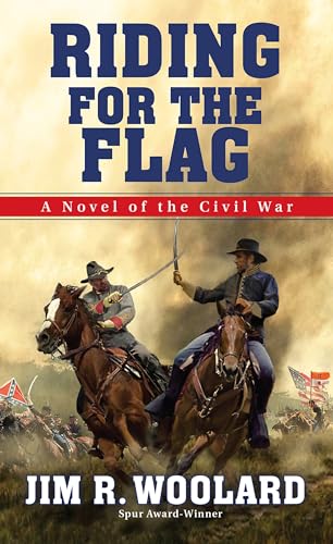 Stock image for Riding For the Flag: A Novel of the Civil War for sale by Gulf Coast Books