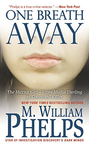 Imagen de archivo de One Breath Away: The Hiccup Girl - From Media Darling to Convicted Killer a la venta por SecondSale