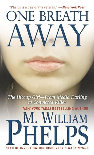 Stock image for One Breath Away: The Hiccup Girl - From Media Darling to Convicted Killer for sale by SecondSale