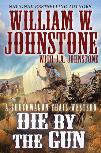 9780786040452: Die by the Gun (A Chuckwagon Trail Western)