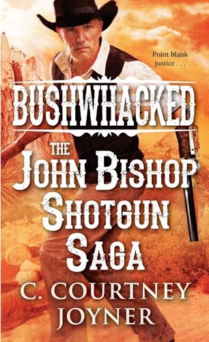 Stock image for Bushwhacked: The John Bishop Shotgun Saga (A Shotgun Western) for sale by SecondSale