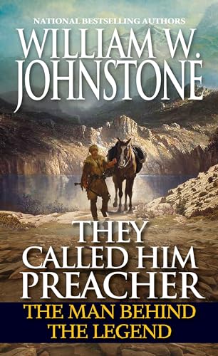 Stock image for They Called Him Preacher: The Man behind the Legend (Preacher/First Mountain Man) for sale by Gulf Coast Books