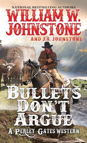 Stock image for Bullets Don't Argue (A Perley Gates Western) for sale by R Bookmark