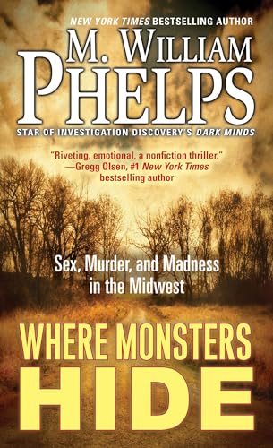 Beispielbild fr Where Monsters Hide : Sex, Murder, and Madness in the Midwest zum Verkauf von Better World Books