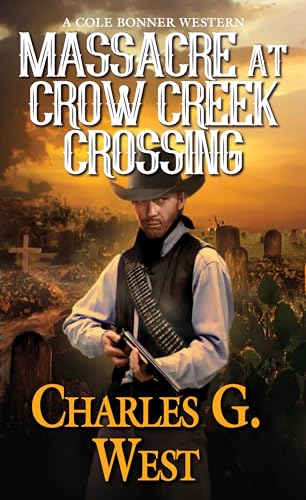 Beispielbild fr Massacre at Crow Creek Crossing (A Cole Bonner Western) zum Verkauf von BooksRun