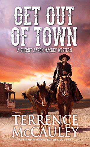 Stock image for Get Out of Town (A Sheriff Aaron Mackey Western) for sale by SecondSale