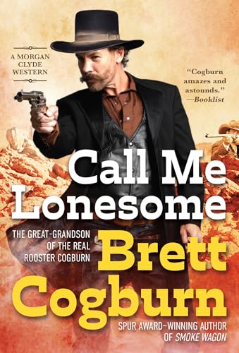 Stock image for Call Me Lonesome (A Morgan Clyde Western) for sale by SecondSale