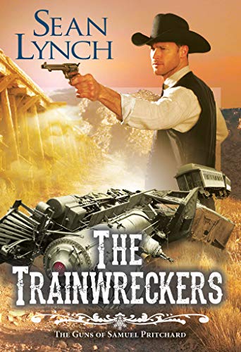 Stock image for The Trainwreckers (The Guns of Samuel Pritchard) for sale by Wonder Book