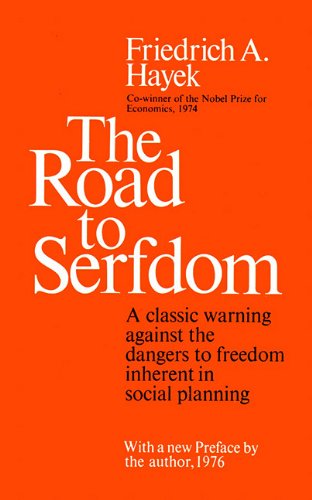 The Road to Serfdom: A Classic Warning against the Dangers to Freedom Inherent in Social Planning (Library Edition) (9780786100507) by Friedrich A. Hayek
