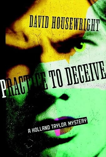 Practice to Deceive Lib/E: A Holland Taylor Mystery (Holland Taylor Mysteries) (9780786102303) by Housewright, David