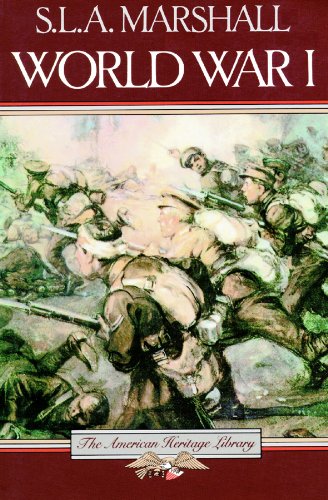 The American Heritage History of World War I (Library Edition) (9780786102549) by S. L. A. Marshall