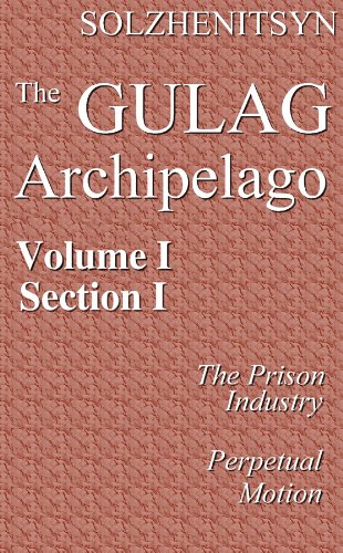 The Gulag Archipelago, Volume 1, Section 1 (9780786103324) by Aleksandr Isaevich Solzhenitsyn