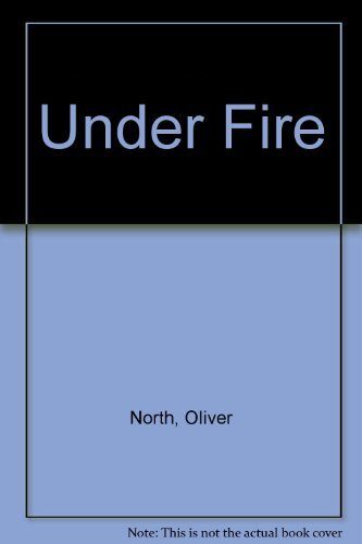 Under Fire: An American Story (9780786104680) by North, Oliver L.