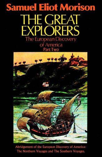 The Great Explorers: The European Discovery of America, Part 2 (9780786108039) by Samuel Eliot Morison