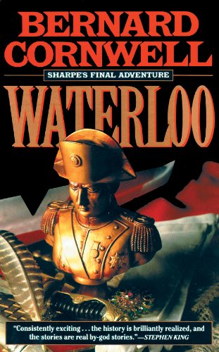 Waterloo: Richard Sharpe and the Waterloo Campaign, 15 June to 18 June1815 (Richard Sharpe Series Final Adventure) (9780786110872) by Bernard Cornwell