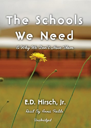The Schools We Need: Why We Can't Have Them (9780786112395) by Hirsch, E. D.