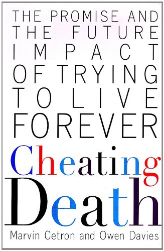 Cheating Death: The Promise and the Future Impact of Trying to Live Forever (9780786113118) by Cetron, Marvin; Davies, Owen; Herbert, C. M.