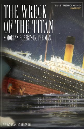 The Wreck of the Titan and Morgan Robertson the Man (9780786114078) by Morgan Robertson; Fred Williams