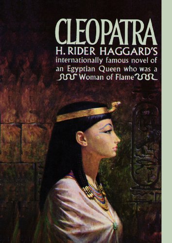 Cleopatra: Being an Account of the Fall and Vengeance of Harmachis, the Royal Egyptian, As Set Forth by His Own Hand (Library Edition) (9780786116249) by Henry Rider Haggard