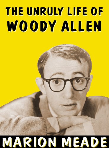 The Unruly Life of Woody Allen (9780786118311) by Meade, Marion