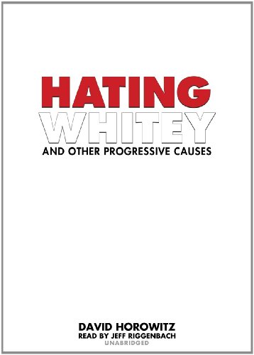 Hating Whitey: Library Edition (9780786119790) by Horowitz, David
